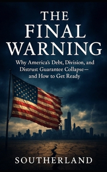 Paperback The Final Warning: Why Civilizations Collapse, Why America Is Next, and How You Can Survive It Book