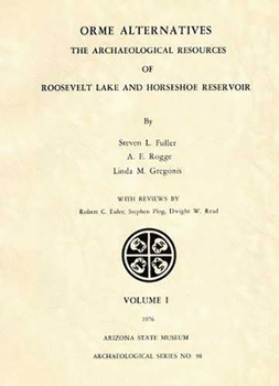 Paperback Orme Alternatives: The Archaeological Resources of Roosevelt Lake and Horseshoe Reservoir, Vol. 1 Book