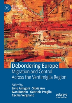 Paperback Debordering Europe: Migration and Control Across the Ventimiglia Region Book