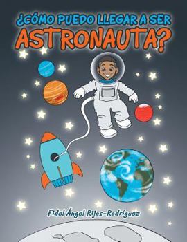 Paperback ¿Cómo puedo llegar a ser astronauta? [Spanish] Book