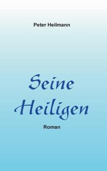 Paperback Seine Heiligen: Roman [German] Book