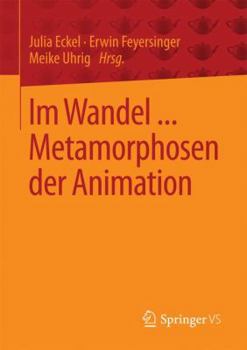 Paperback Im Wandel ... Metamorphosen Der Animation [German] Book