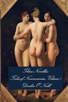 Paperback Three Novellas: Tales of Neverwasnia, Volume 1 Book