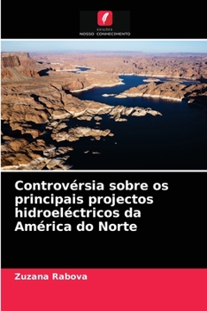 Paperback Controvérsia sobre os principais projectos hidroeléctricos da América do Norte [Portuguese] Book
