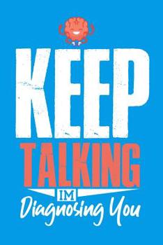 Paperback Keep Talking I'm Diagnosing You Book