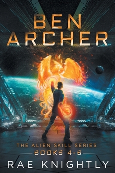 Paperback Ben Archer (The Alien Skill Series, Books 4-6) Book
