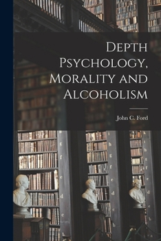 Paperback Depth Psychology, Morality and Alcoholism Book