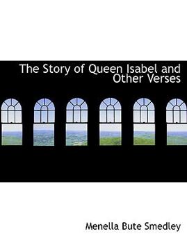 The Story of Queen Isabel and Other Verses