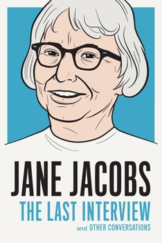 Paperback Jane Jacobs: The Last Interview: And Other Conversations Book