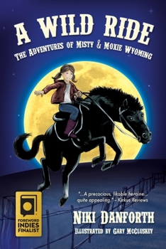 A Wild Ride - Book #1 of the Adventures of Misty & Moxie Wyoming