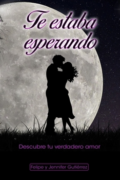 Paperback Te estaba esperando: Descubre tu verdadero amor [Spanish] Book