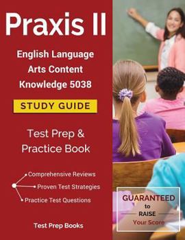 Paperback Praxis II English Language Arts Content Knowledge 5038 Study Guide: Test Prep & Practice Book