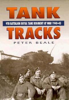 Hardcover Tank Tracks: The 9th Battalion Royal Tank Regiment at War 1940-1945 Book