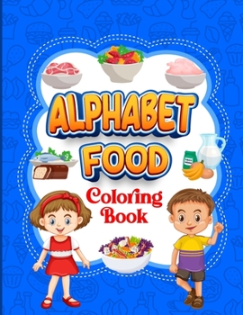 Paperback Alphabet Food Coloring With names book activity. [Large Print] Book