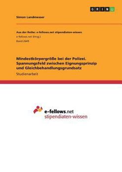 Paperback Mindestkörpergröße bei der Polizei. Spannungsfeld zwischen Eignungsprinzip und Gleichbehandlungsgrundsatz [German] Book