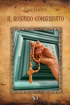 Paperback Il rosario consumato [Italian] Book