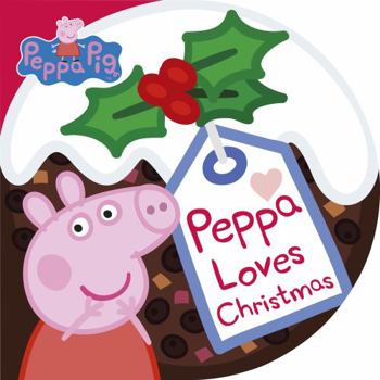 Peppa Loves Christmas - Book  of the Peppa Pig