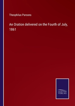 Paperback An Oration delivered on the Fourth of July, 1861 Book