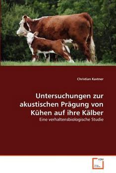 Paperback Untersuchungen zur akustischen Prägung von Kühen auf ihre Kälber [German] Book