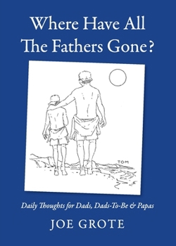 Paperback Where Have All The Fathers Gone? Book