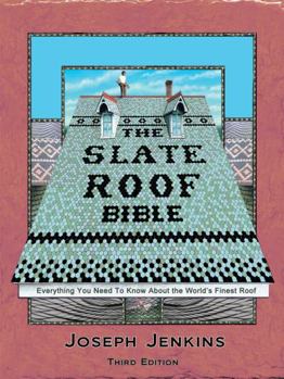 Hardcover The Slate Roof Bible: Everything You Need to Know about the World's Finest Roof, 3rd Edition Book