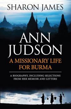 Paperback Ann Judson - A Missionary Life for Burma Book