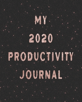 Paperback My 2020 Productivity Planner - Pink Rose Gold Cover for Ladies, Lady Boss: A very effective way to wisely keep track of your work throughout 2020 Book