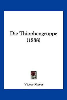 Paperback Die Thiophengruppe (1888) [German] Book