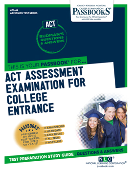 Paperback ACT Assessment Examination for College Entrance (Act) (Ats-44): Passbooks Study Guide Volume 44 Book