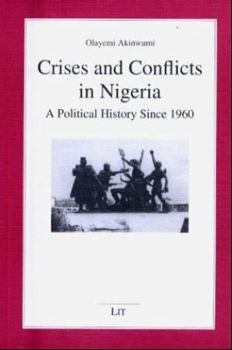 Paperback Crises And Conflicts In Nigeria: A Political History Since 1960 Book