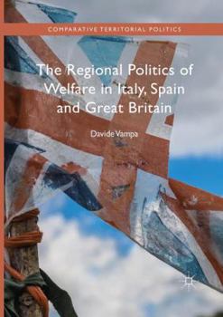 Paperback The Regional Politics of Welfare in Italy, Spain and Great Britain Book