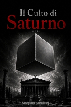 Il Culto di Saturno: L'Agenda Nascosta del Potere e l'Ultima Occasione per la Libertà (Italian Edition)
