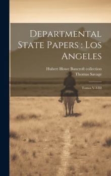 Hardcover Departmental State Papers: Los Angeles: Tomos V-VIII [Spanish] Book