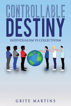 Paperback Controllable Destiny: Individualism Vs Collectivism Book