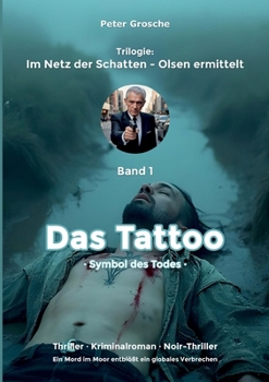 Paperback Das Tattoo: Symbol des Todes - Band 1 der Trilogie: Im Netz der Schatten - Olsen ermittelt [German] Book