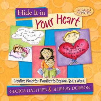 Hardcover Hide It in Your Heart: Creative Ways for Families to Explore God's Word Book