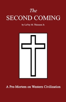 Paperback The Second Coming: A Pre-Mortem on Western Civilization Book