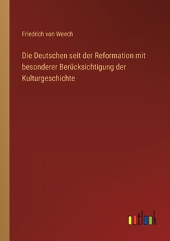 Paperback Die Deutschen seit der Reformation mit besonderer Berücksichtigung der Kulturgeschichte [German] Book