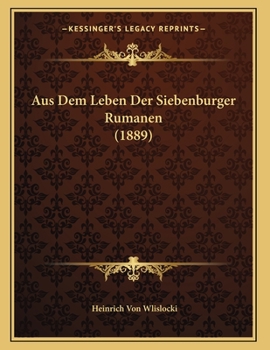 Paperback Aus Dem Leben Der Siebenburger Rumanen (1889) [German] Book