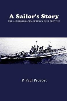 Hardcover A Sailor's Story: The Autobiography of Percy Paul Provost Book