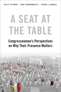 Paperback A Seat at the Table: Congresswomen's Perspectives on Why Their Presence Matters Book