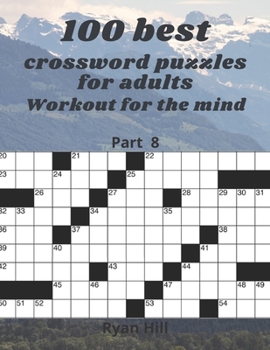 Paperback 100 best crossword puzzles for adults: Workout for the mind Part 8 Book