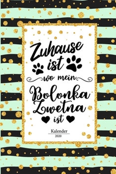Bolonka Zwetna Kalender 2020: Geschenk Wochenplaner,Terminkalender 2020 für Hundebesitzer, Frauchen Herrchen eines Hundes. Lustiger Spruch ... und Planer (German Edition)