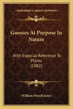 Paperback Guesses At Purpose In Nature: With Especial Reference To Plants (1882) Book