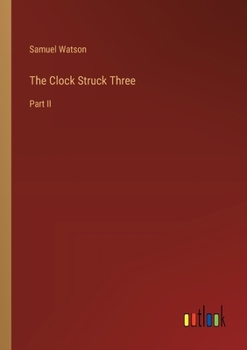 Paperback The Clock Struck Three: Part II Book