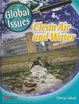 Hardcover Clean Air and Water (Global Issues - Macmillan Library) Book