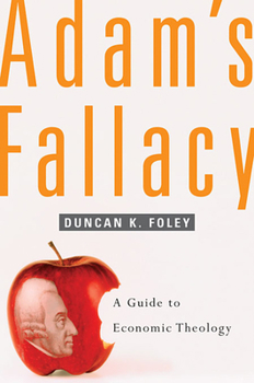 Paperback Adam's Fallacy: A Guide to Economic Theology Book