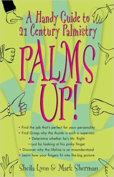 Paperback Palms Up!: 7a Handy Guide to 21st Century Palmistry Book