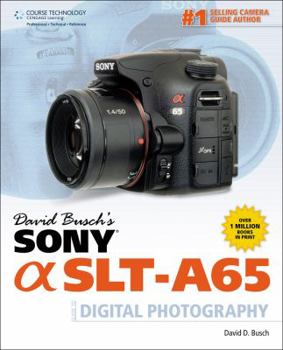 Paperback David Busch's Sony Alpha Slt-A65 Guide to Digital Photography Book