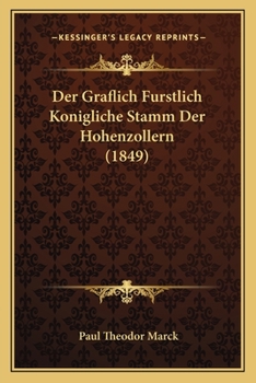 Paperback Der Graflich Furstlich Konigliche Stamm Der Hohenzollern (1849) [German] Book